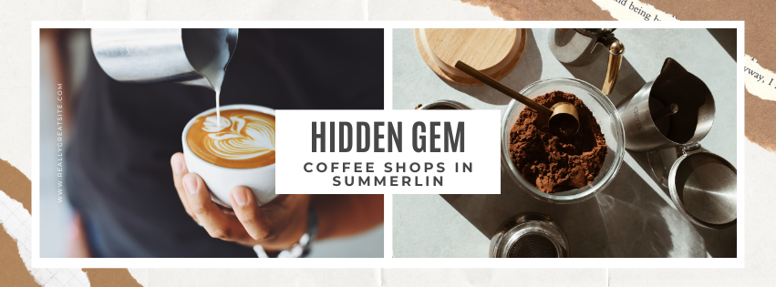 Hidden Gem Coffee Shops in Summerlin Las Vegas