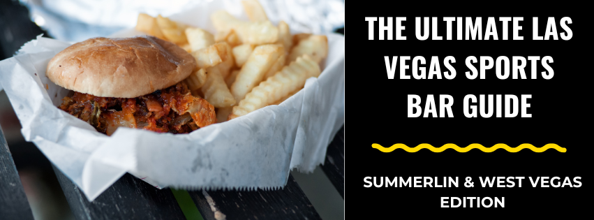 The Ultimate Las Vegas Sports Bar Guide: Summerlin & West Vegas