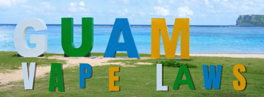 Guam Vape Laws: What You Need to Know Before You Puff
